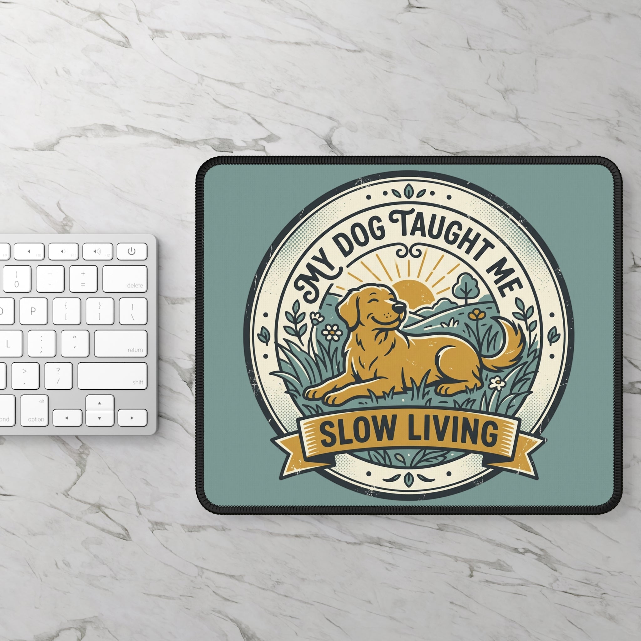 My Dog Taught Me Slow Living Gaming Mouse Pad | Relaxed Dog Mousepad