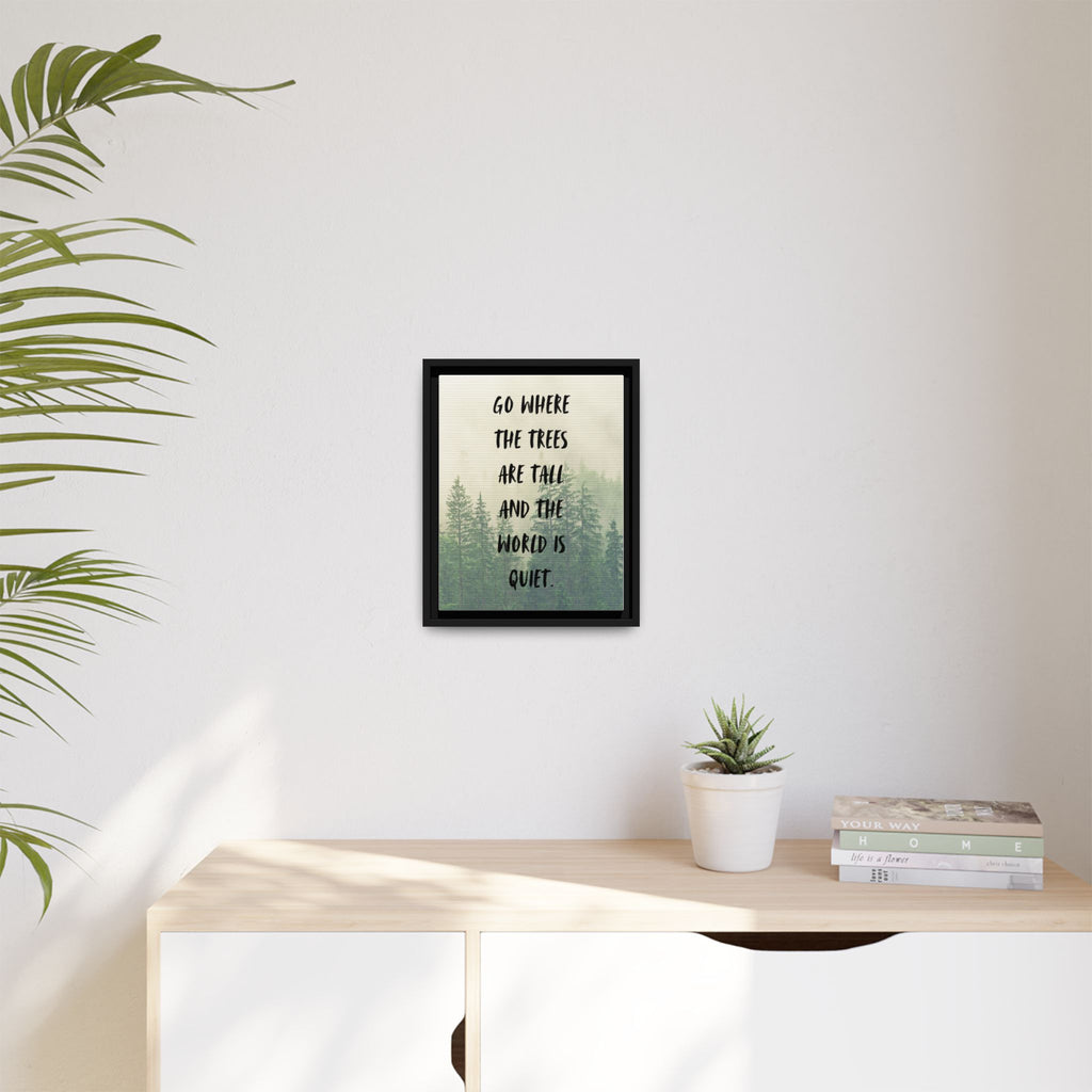 "go Where the Trees Are Tall and the World Is Quiet" wall art with nature-inspired artwork - product view 19