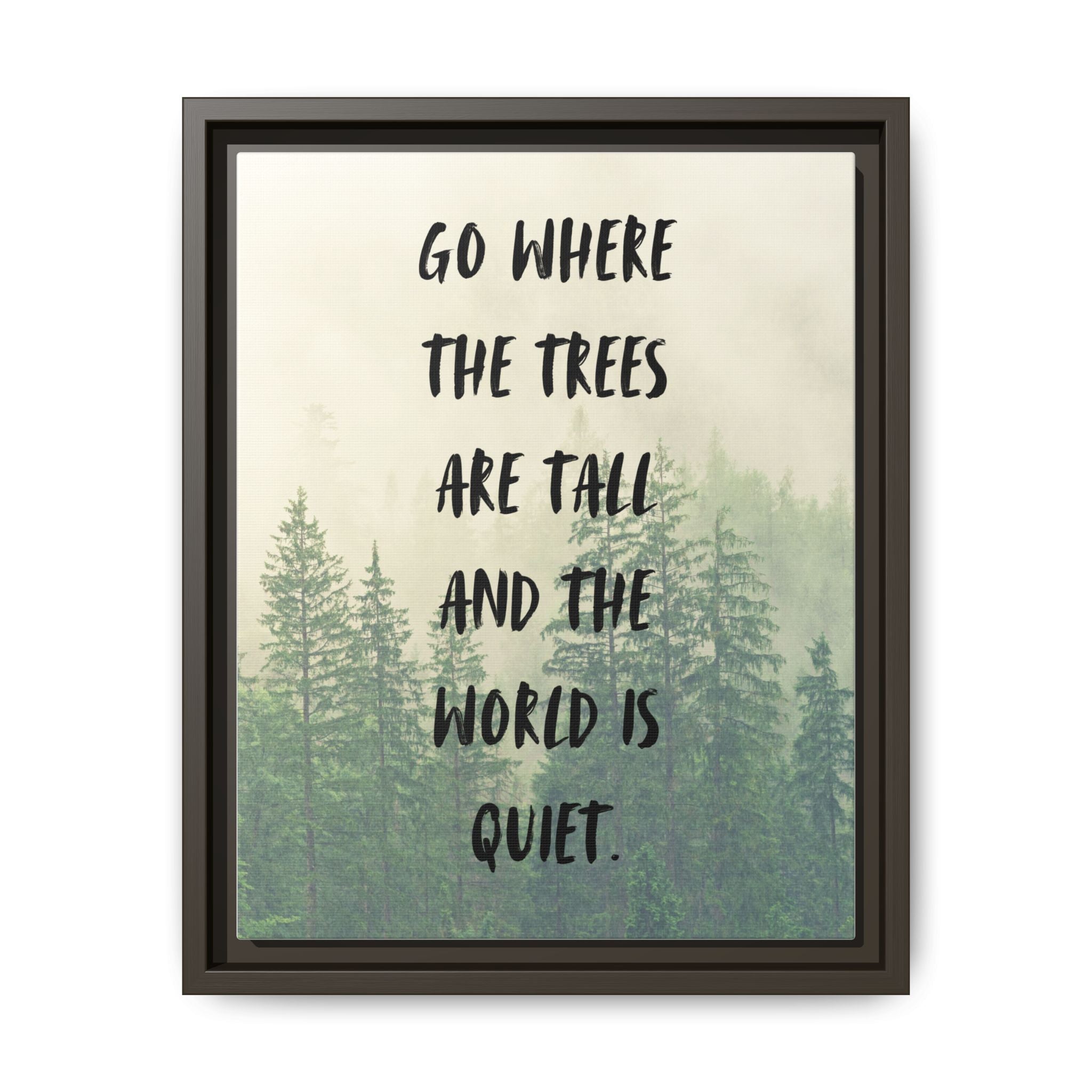 "go Where the Trees Are Tall and the World Is Quiet" wall art with nature-inspired artwork - product view 4