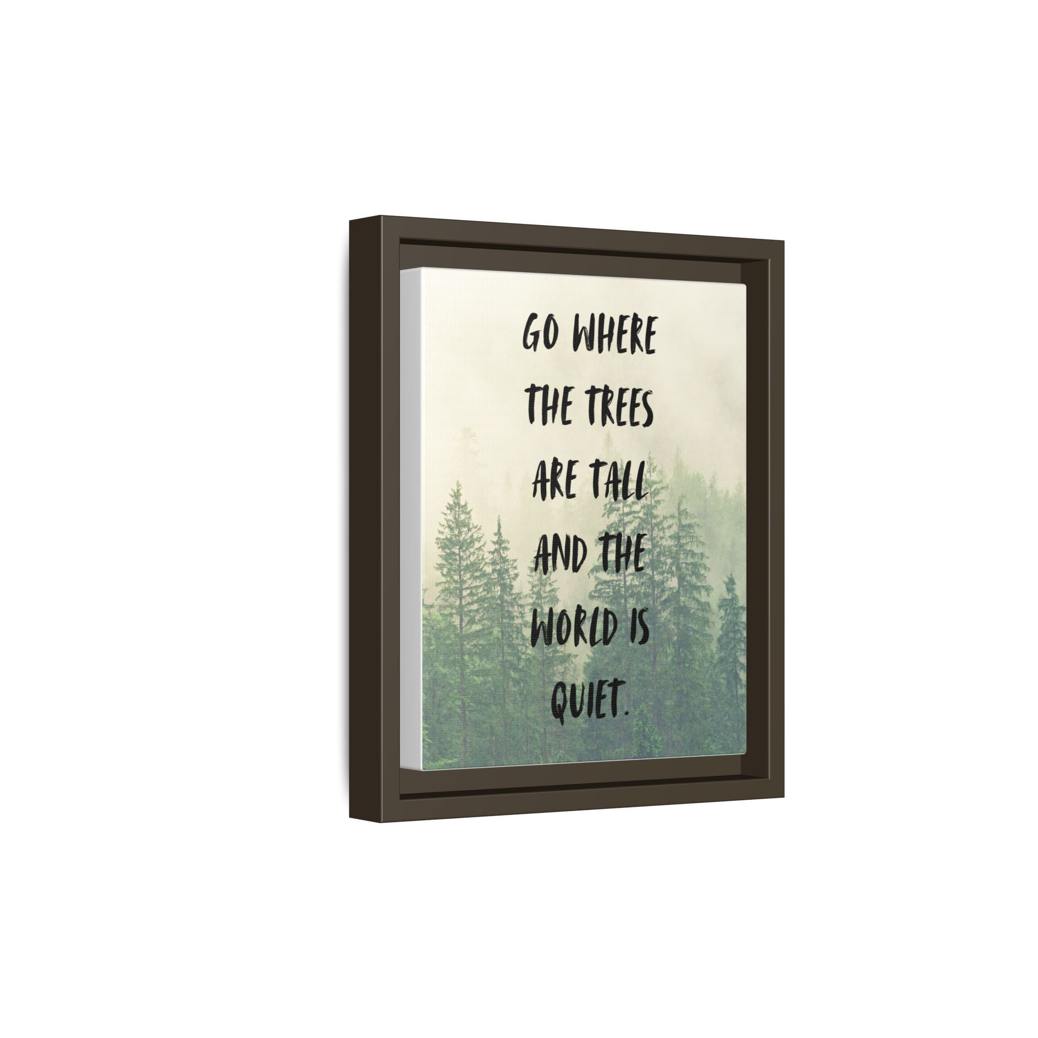 "go Where the Trees Are Tall and the World Is Quiet" wall art with nature-inspired artwork - product view 32