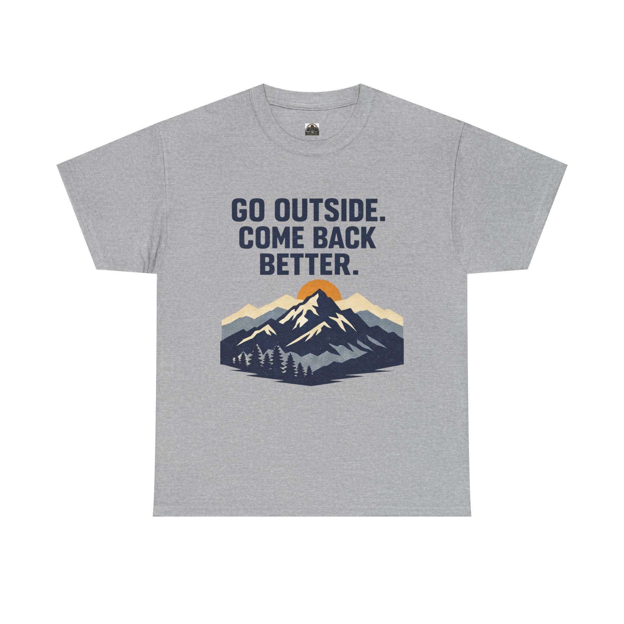 "Go Outside Come Back Better" T-Shirt