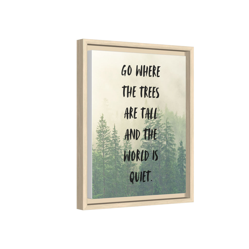 "go Where the Trees Are Tall and the World Is Quiet" wall art with nature-inspired artwork - product view 44