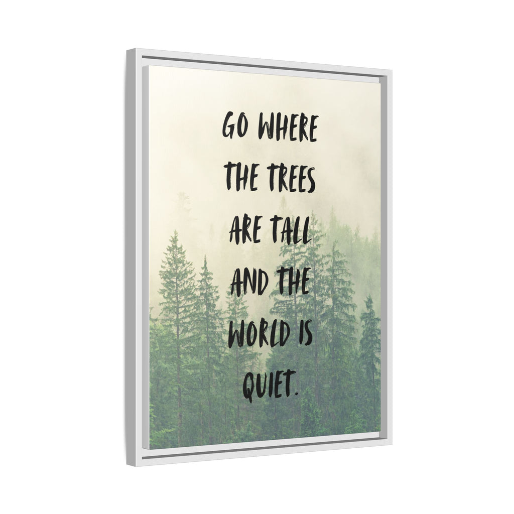 "go Where the Trees Are Tall and the World Is Quiet" wall art with nature-inspired artwork - product view 28