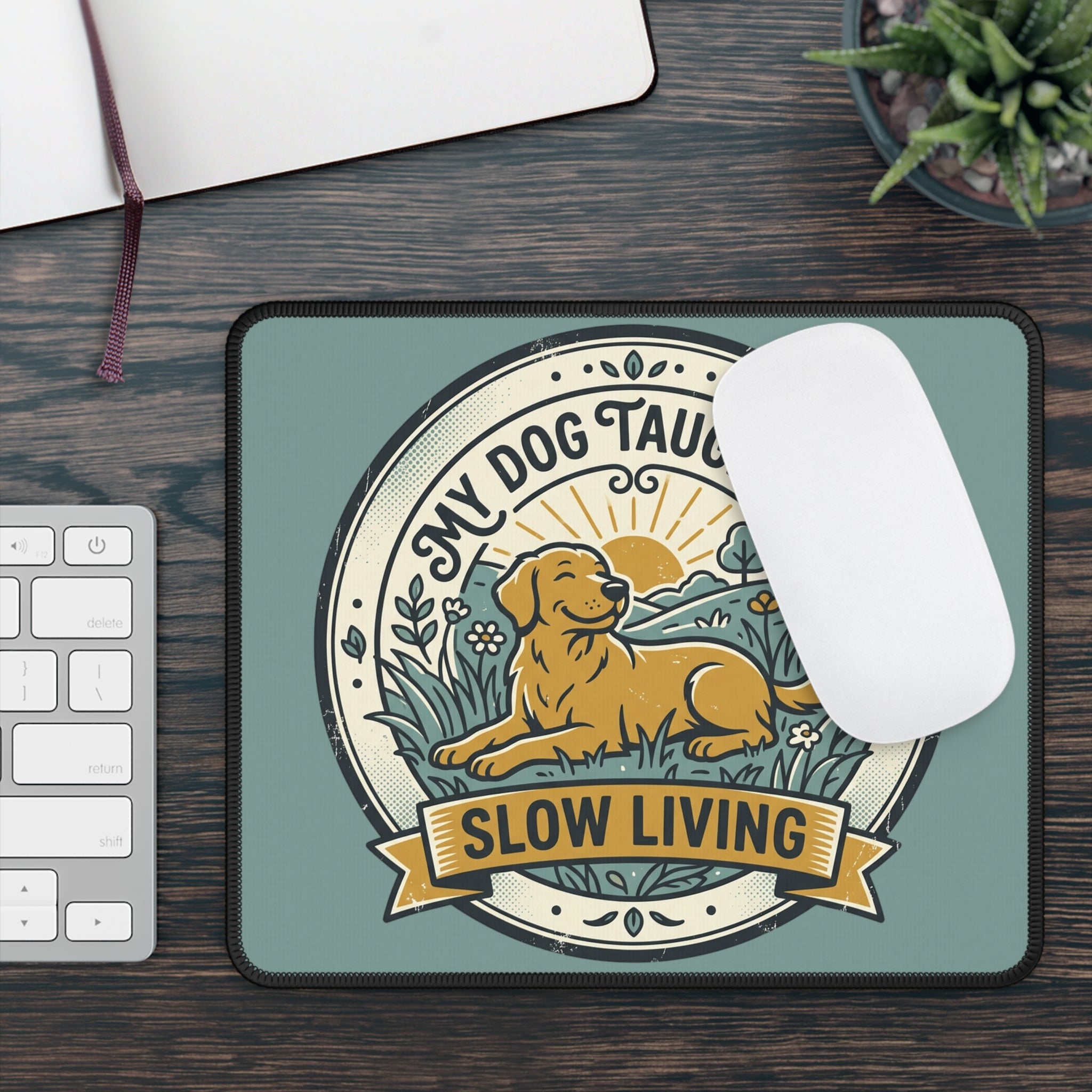 My Dog Taught Me Slow Living Gaming Mouse Pad | Relaxed Dog Mousepad