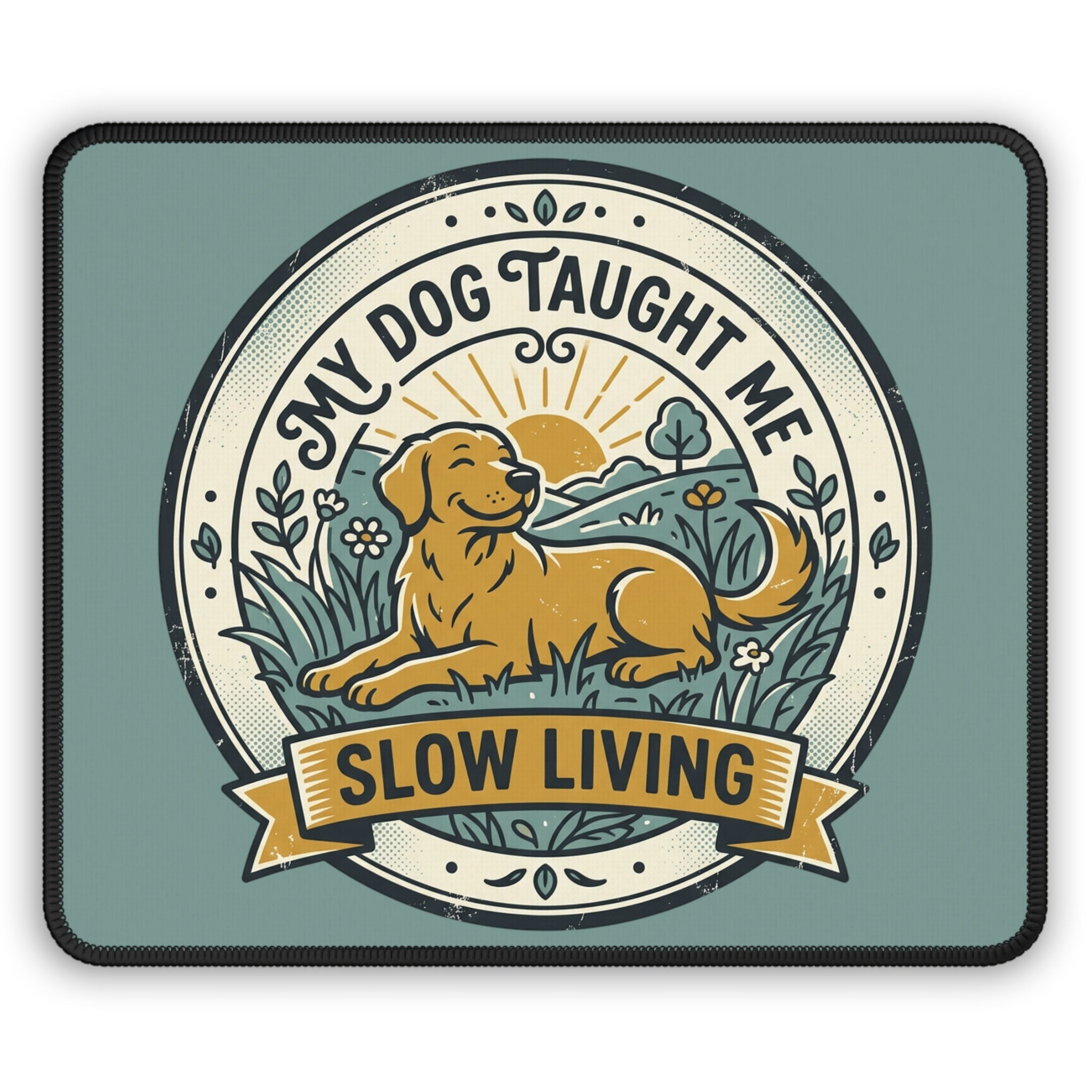 My Dog Taught Me Slow Living Gaming Mouse Pad | Relaxed Dog Mousepad
