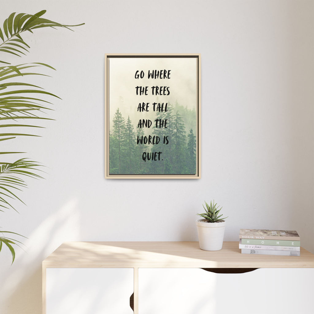 "go Where the Trees Are Tall and the World Is Quiet" wall art with nature-inspired artwork - product view 49