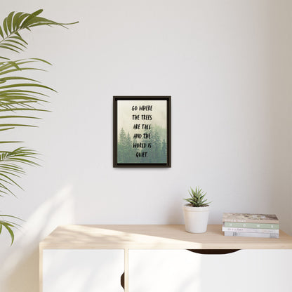"Go Where the Trees Are Tall and the World Is Quiet" Wall Art