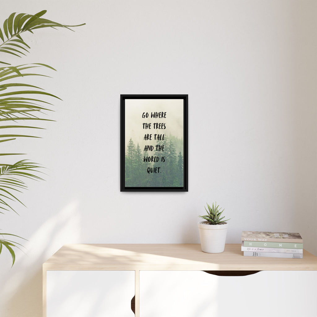"go Where the Trees Are Tall and the World Is Quiet" wall art with nature-inspired artwork - product view 37
