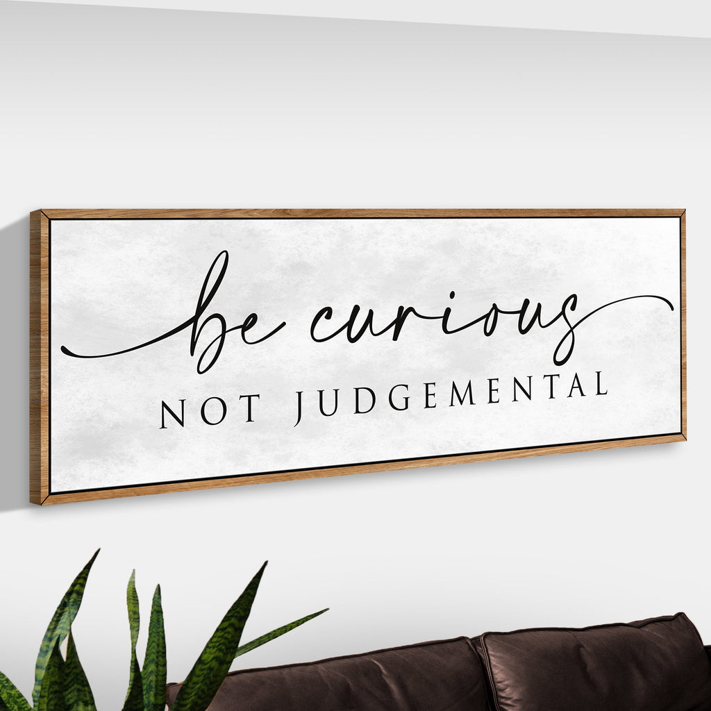 Be Curious Not Judgemental Sign wall art with nature-inspired artwork - product view 3