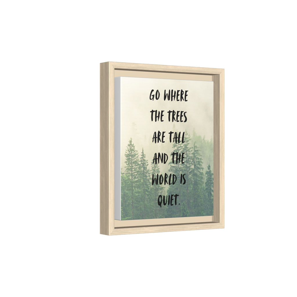 "go Where the Trees Are Tall and the World Is Quiet" wall art with nature-inspired artwork - product view 42