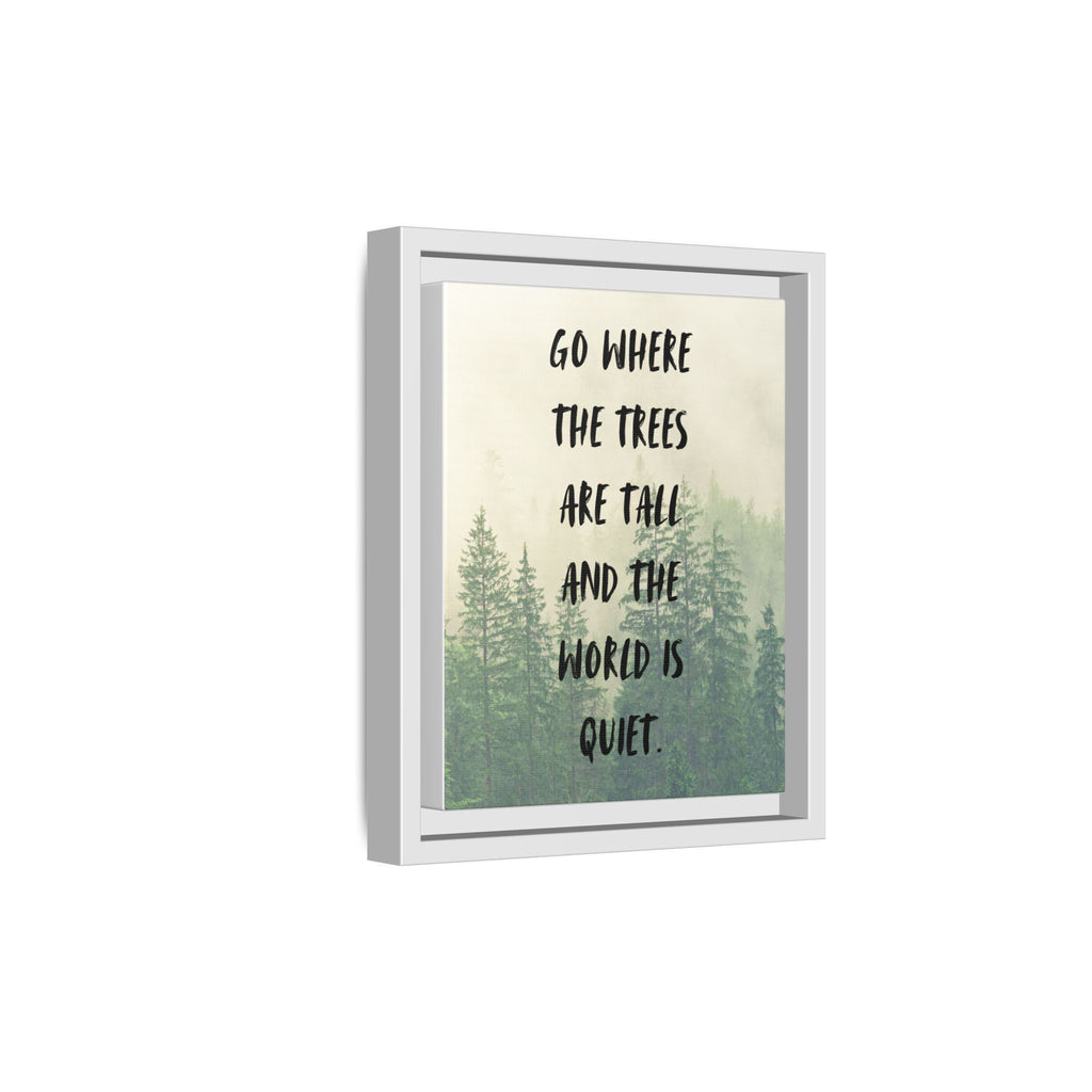 "go Where the Trees Are Tall and the World Is Quiet" wall art with nature-inspired artwork - product view 34