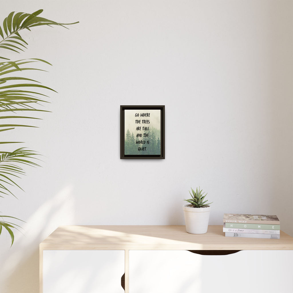 "go Where the Trees Are Tall and the World Is Quiet" wall art with nature-inspired artwork - product view 33