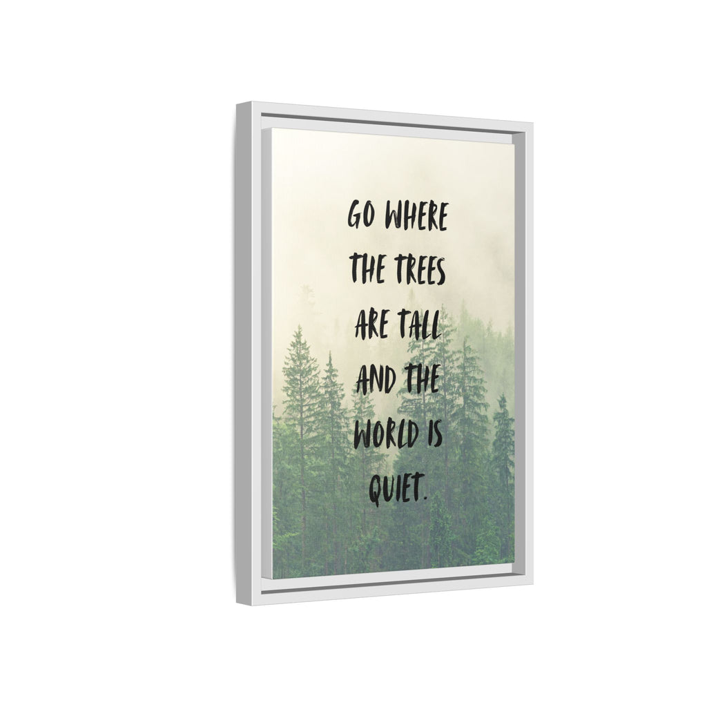 "go Where the Trees Are Tall and the World Is Quiet" wall art with nature-inspired artwork - product view 40