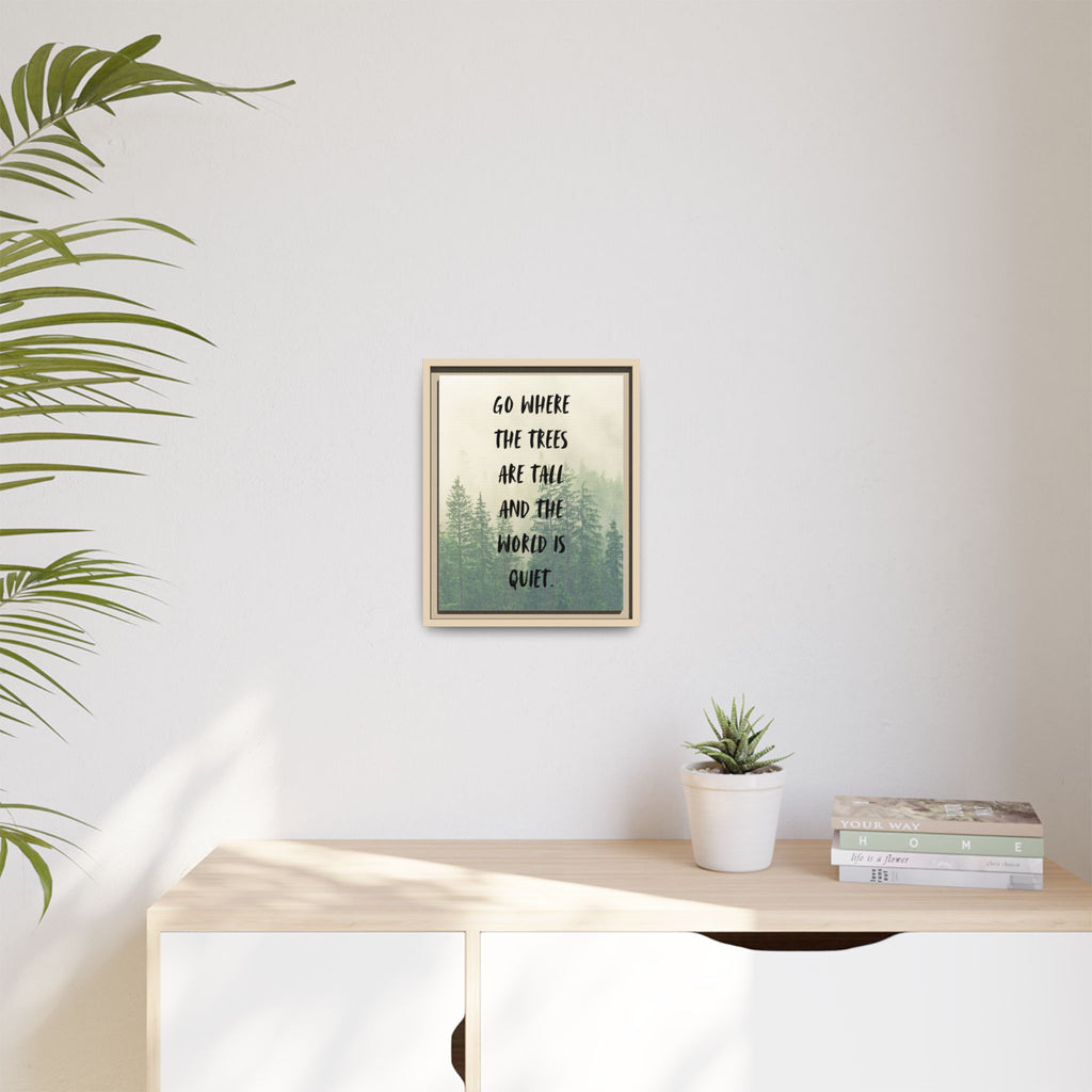 "go Where the Trees Are Tall and the World Is Quiet" wall art with nature-inspired artwork - product view 45