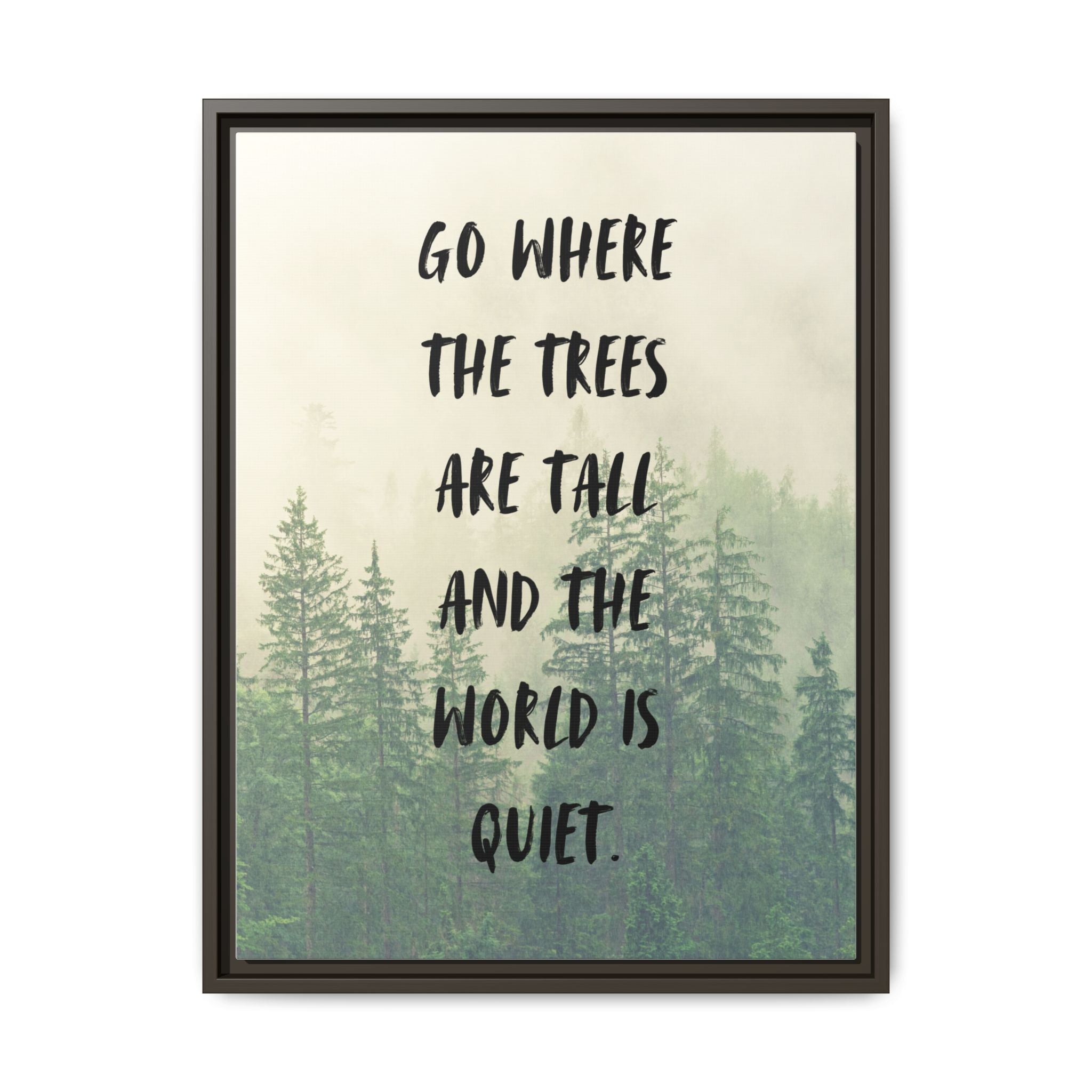 "go Where the Trees Are Tall and the World Is Quiet" wall art with nature-inspired artwork - product view 6