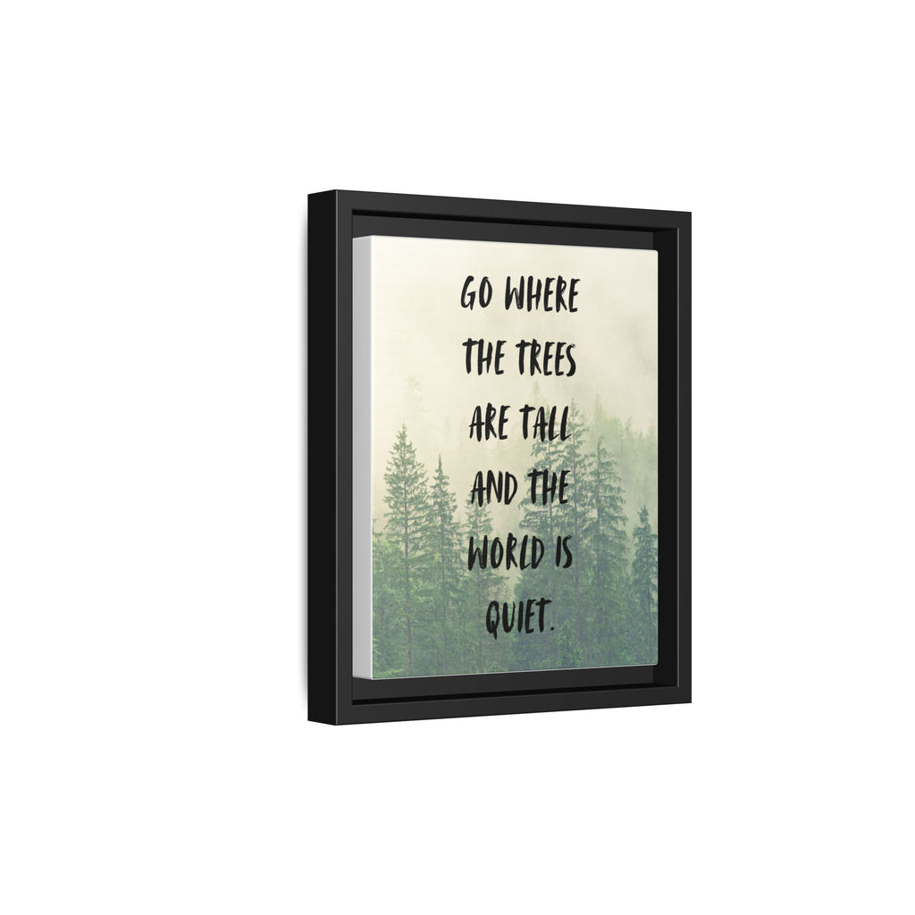 "go Where the Trees Are Tall and the World Is Quiet" wall art with nature-inspired artwork - product view 30