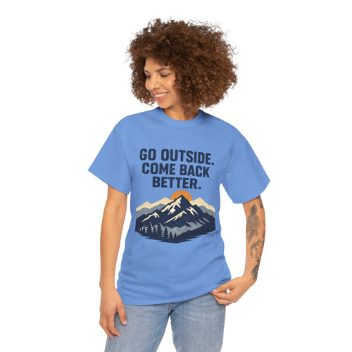 Go Outside Come Back Better T t-shirt with nature-inspired artwork